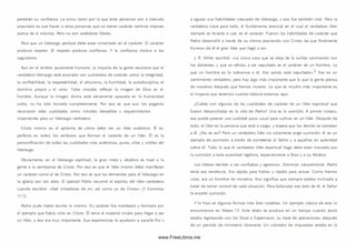 perderán su confianza. La única razón por la que tales personas son a menudo
populares es que hacen a otras personas que no tienen carácter sentirse mejores
acerca de sí m ism as. Pero no son verdaderos líderes.
Para que un liderazgo perdure debe estar cim entado en el carácter. El carácter
produce respeto. El respeto produce confianza. Y la confianza motiva a los
seguidores.
Aun en el ámbito puramente hum ano, la mayoría de la gente reconoce que el
verdadero liderazgo está asociado con cualidades de carácter como la integridad,
la confiabilidad, la respetabilidad, el altruism o, la hum ildad, la autodisciplina, el
dom inio propio y el valor. Tales virtudes reflejan la imagen de Dios en el
hombre. Aunque la imagen divina está seriamente opacada en la humanidad
caída, no ha sido borrada com pletam ente. Por eso es que aun los paganos
reconocen tales cualidades como virtudes deseables y requerim ientos
importantes para un liderazgo verdadero.
Cristo m ism o es el epítome de cóm o debe ser un líder auténtico. Él es
perfecto en todos los atributos que form an el carácter de un líder. Él es la
personificación de todas las cualidades más auténticas, puras, altas y nobles del
liderazgo.
Obviamente, en el liderazgo espiritual, la gran meta y objetivo es traer a la
gente a la sem ejanza de Cristo. Por eso es que el líder m ism o debe manifestar
un carácter com o el de Cristo. Por eso es que las demandas para el liderazgo en
la iglesia son tan altas. El apóstol Pablo resum ió el espíritu del líder verdadero
cuando escribió: «Sed im itadores de m í, así como yo de Cristo» (1 Corintios
11.1).
Pedro pudo haber escrito lo m ism o. Su carácter fue moldeado y formado por
el ejemplo que había visto en Cristo. Él tenía el material innato para llegar a ser
un líder, y eso era muy importante. Sus experiencias le ayudaron a sacarle filo y
a aguzar su s habilidades naturales de liderazgo, y eso fue tam bién vital. Pero la
verdadera clave para todo, el fundam ento esencial en el cual el verdadero líder
siem pre se levanta o cae, es el carácter. Fueron las habilidades de carácter que
Pedro desarrolló a través de su íntima asociación con Cristo las que finalmente
hicieron de él el gran líder que llegó a ser.
J. R. M iller escribió: «La única cosa que se aleja de la tumba cam inando con
los dolientes, y que se rehúsa a ser sepultado es el carácter de un hombre. Lo
que un hombre es lo sobrevive a él. Eso jam ás será sepultado».- Ese es un
sentim iento verdadero, pero hay algo más importante que lo que la gente piensa
de nosotros después que hemos muerto. Lo que es mucho más importante es
el im pacto que tenem os cuando todavía estam os aquí.
¿Cuáles son algunas de las cualidades de carácter de un líder espiritual que
fueron desarrolladas en la vida de Pedro? Una es la sumisión. A prim er vistazo,
esa puede parecer una cualidad poco usual para cultivar en un líder. Después de
todo, el líder es la persona que está a cargo, y espera que los demás se sometan
a él. ¿No es así? Pero un verdadero líder no solamente exige sum isión; él es un
ejemplo de sum isión a través de someterse al Señor y a aquellos en autoridad
sobre él. Todo lo que el verdadero líder espiritual haga debe estar marcado por
la sum isión a toda autoridad legítima, especialmente a Dios y a su Palabra.
Los líderes tienden a ser confiados y agresivos. Dom inan naturalm ente. Pedro
tenía esa tendencia. Era rápido para hablar y rápido para actuar. Com o hemos
visto, era un hom bre de iniciativa. Eso significa que siem pre estaba inclinado a
tratar de tom ar control de cada situación. Para balancear ese lado de él, el Señor
le enseñó Sum isión.
Y lo hizo en algunas form as más bien notables. Un ejemplo clásico de esto lo
encontram os en Mateo 17. Este relato se produce en un tiempo cuando Jesús
estaba regresando con los Doce a Capernaum , su base de operaciones, después
de un periodo de m inisterio itinerante. U n cobrador de im puestos estaba en la
www.FreeLibros.me
 
