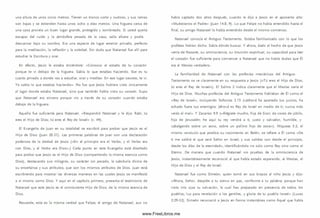 una altura de unos cinco metros. Tienen un tronco corto y nudoso, y sus ramas
son bajas y se extienden hasta unos ocho o diez metros. Una higuera cerca de
una casa proveía un buen lugar grande, protegido y som breado. Si usted quería
escapar del ruido y la atmósfera pesada de la casa, salía afuera y podía
descansar bajo su som bra. Era una especie de lugar exterior privado, perfecto
para la meditación, la reflexión y la soledad. Sin duda que Natanael fue allí para
estudiar la Escritura y orar.
En efecto, Jesús le estaba diciéndole: «Conozco el estado de tu corazón
porque te vi debajo de la higuera. Sabía lo que estabas haciendo. Ese es tu
cuarto privado a donde vas a estudiar, orar y meditar. En ese lugar secreto, te vi.
Yo sabía lo que estabas haciendo». No fue que Jesús hubiera visto únicamente
el lugar donde estaba Natanael, sino que también había visto su corazón. Supo
que Natanael era sincero porque vio a través de su corazón cuando estaba
debajo de la higuera.
Aquello fue suficiente para Natanael. «Respondió Natanael y le dijo: Rabí, tú
eres el H ijo de Dios; tú eres el Rey de Israel» (v. 49).
El Evangelio de Juan en su totalidad se escribió para probar que Jesús es el
H ijo de Dios (Juan 20.31). Las prim eras palabras de Juan son una declaración
poderosa de la deidad de Jesús («En el principio era el Verbo, y el Verbo era
con Dios, y el Verbo era D io s».) Cada punto en este Evangelio está diseñado
para probar que Jesús es el H ijo de Dios (com partiendo la m ism a esencia com o
D io s), destacando sus m ilagros, su carácter sin pecado, la sabiduría divina de
su enseñanza y sus atributos, que son los m ism os atributos de D ios. Juan está
escribiendo para m ostrar las diversas maneras en las cuales Jesús se manifestó
a sí m ism o como D ios. Y aquí en el capítulo primero, presenta el testim onio de
Natanael que este Jesús es el om nisciente H ijo de Dios, de la m ism a esencia de
D ios.
Recuerde, esta es la m ism a verdad que Felipe, el amigo de Natanael, aun no
había captado dos años después, cuando le dijo a Jesús en el aposento alto:
«M uéstranos el Padre» (Juan 14.8, 9). Lo que Felipe no había entendido hasta el
final, su amigo Natanael lo había entendido desde el m ism o com ienzo.
Natanael conocía el Antiguo Testam ento. Estaba fam iliarizado con lo que los
profetas habían dicho. Sabía dónde buscar. Y ahora, dado el hecho de que Jesús
venía de Nazaret, su om nisciencia, su intuición espiritual, su capacidad para leer
el corazón fue suficiente para convencer a Natanael que no había dudas que Él
era el M esías verdadero.
La fam iliaridad de Natanael con las profecías m esiánicas del Antiguo
Testam ento se ve claram ente en su respuesta a Jesús («Tú eres el Hijo de Dios;
tú eres el Rey de Israel»). El Salmo 2 indica claramente que el M esías sería el
H ijo de Dios. M uchas profecías del Antiguo Testam ento hablaban de Él com o el
«Rey de Israel», incluyendo Sofonías 3.15 («Jehová ha apartado tus juicios, ha
echado fuera tus enemigos: Jehová es Rey de Israel en medio de ti; nunca más
verás el m al». Y Zacarías 9.9 («Alégrate m ucho, hija de Sion; da voces de júbilo,
hija de Jerusalén; he aquí tu rey vendrá a ti, justo y salvador, hum ilde, y
cabalgando sobre un asno, sobre un pollino hijo de asna»). Miqueas 5.2, el
m ism o versículo que predice su nacim iento en Belén, se refiere a Él com o «De
ti me saldrá el que será Señor en Israel; y sus salidas son desde el principio,
desde los días de la eternidad», identificándolo no solo com o Rey sino como el
Eterno. De manera que cuando Natanael vio pruebas de la om nisciencia de
Jesús, instantáneamente reconoció al que había estado esperando, al M esías, el
H ijo de Dios y el Rey de Israel.
Natanael fue com o Sim eón, quien tom ó en sus brazos al niño Jesús y dijo:
«Ahora, Señor, despide a tu siervo en paz, conform e a tu palabra; porque han
visto mis ojos tu salvación, la cual has preparado en presencia de todos los
pueblos; luz para revelación a los gentiles, y gloria de tu pueblo Israel» (Lucas
2:29-32). Sim eón reconoció a Jesús en form a instantánea como Aquel que había
www.FreeLibros.me
 