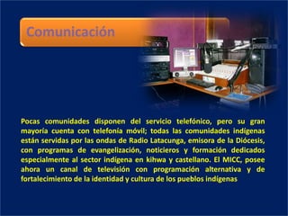 Comunicación




Pocas comunidades disponen del servicio telefónico, pero su gran
mayoría cuenta con telefonía móvil; todas las comunidades indígenas
están servidas por las ondas de Radio Latacunga, emisora de la Diócesis,
con programas de evangelización, noticieros y formación dedicados
especialmente al sector indígena en kihwa y castellano. El MICC, posee
ahora un canal de televisión con programación alternativa y de
fortalecimiento de la identidad y cultura de los pueblos indígenas
 