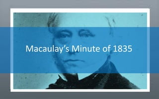 Macaulay’s Minute of 1835
 