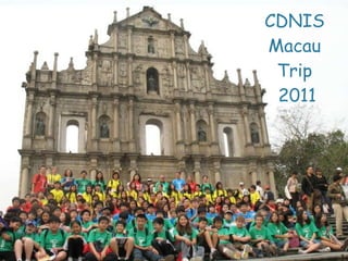 CDNIS  Macau  Trip  2011 