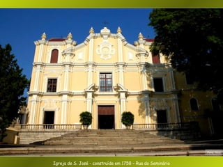 Igreja de S. José - construída em 1758 – Rua do Seminário Foto: Nico 