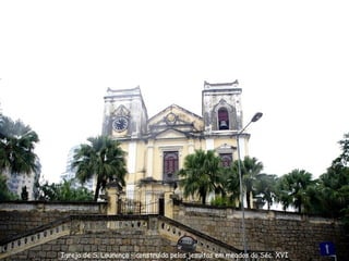 Igreja de S. Lourenço – construída pelos jesuítas em meados do Séc. XVI 