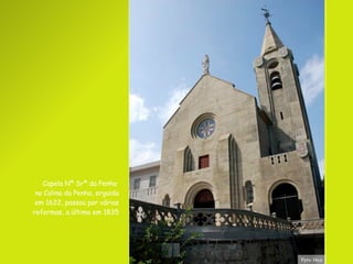 Capela Nª Srª da Penha  na Colina da Penha, erguida em 1622, passou por várias reformas, a última em 1835 Foto: Nico 