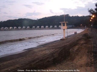 Coloane - Praia de Hac-Sá ( Praia de Areia Preta ) na costa oeste da ilha 