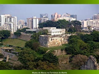 Museu de Macau   na Fortaleza do Monte  