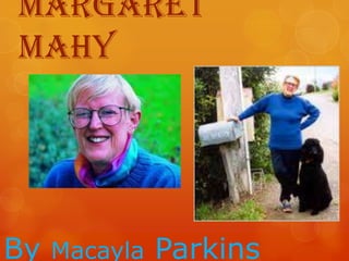 Margaret
Mahy
By Macayla Parkins
 