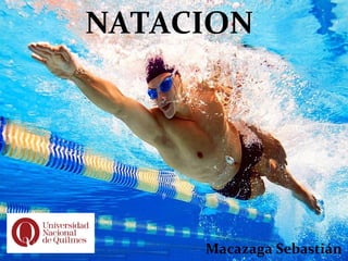 NATACION
Macazaga Sebastián
 