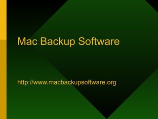 Mac Backup Software http://www.macbackupsoftware.org 
