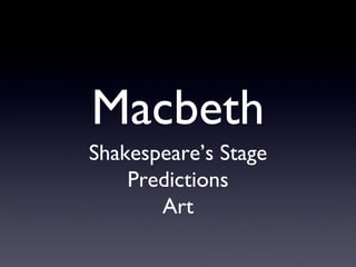 Macbeth ,[object Object],[object Object],[object Object]
