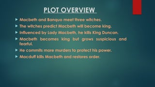 Plot Sort Macbeth MACBETH_MACBETH STORY EASY EXPLANATION.pptx