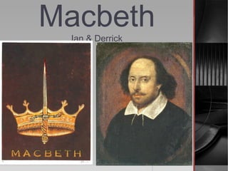 MacbethIan & Derrick
 