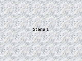 Scene 1
 
