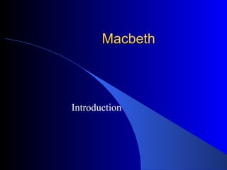 Macbeth Introduction 