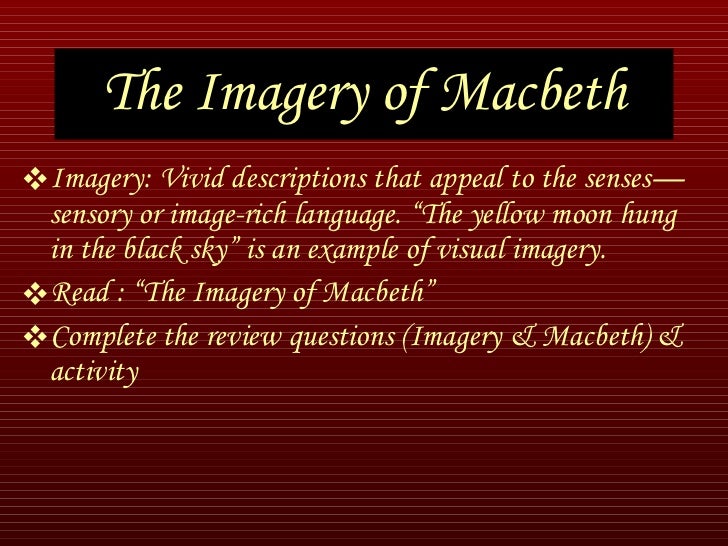 macbeth essays on imagery Open document below is an essay on imagery in macbeth from anti essays, your source for research papers, essays, and term paper examples. macbeth essays on imagery Open document below is an essay on imagery in macbeth from anti essays, your source for research papers, essays, and term paper examples.