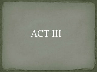 ACT III
 