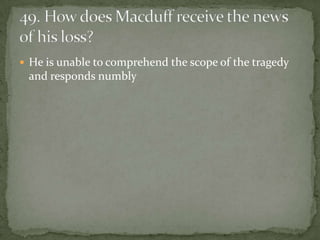  He is unable to comprehend the scope of the tragedy
 and responds numbly
 