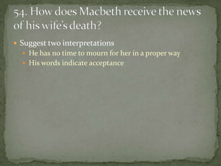  Suggest two interpretations
   He has no time to mourn for her in a proper way
   His words indicate acceptance
 