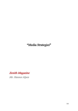 “Media Strategies”




Zenith Magazine
Mr. Hannes Alpen




                                   121
 