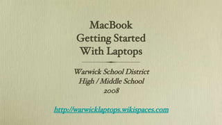 MacBook Getting Started With Laptops ,[object Object],[object Object],[object Object],[object Object]