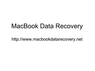 MacBook Data Recovery http://www.macbookdatarecovery.net 