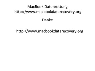 MacBook Datenrettung
http://www.macbookdatarecovery.org
Danke
http://www.macbookdatarecovery.org
 