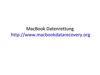 MacBook Datenrettung
http://www.macbookdatarecovery.org
 