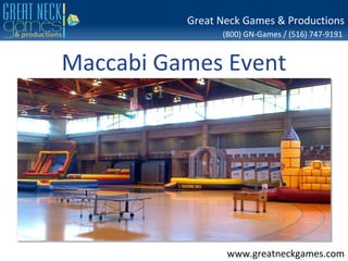 Great Neck Games & Productions
                (800) GN-Games / (516) 747-9191


Maccabi Games Event




                 www.greatneckgames.com
 