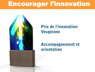 Encourager l’innovation
 
