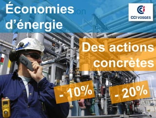 Économies
 DD communication
d’énergie
                Des actions
                 concrètes
 