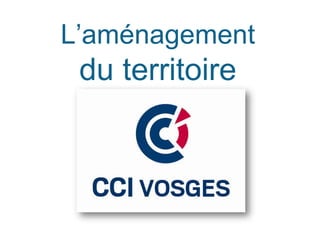 L’aménagement
 du territoire
 
