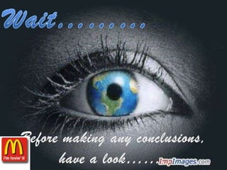 Provide nutritional information on McDonald's products to customers.ENVIRONMENTAL  ACHIEVEMENTSAUDUBON society, Conservation international, Keep America beautiful, The national recycling coalition, The U.S. Environmental protection agency 