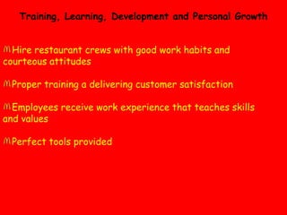 Five People Principles Respect and Recognition Values and Behaviours Competitive Pay and Benefits Resources To Get The Job Done Training, Learning, Development and Personal Growth 