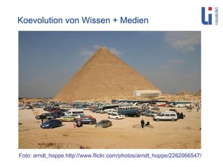 Koevolution von Wissen + Medien Foto: arndt_hoppe http://www.flickr.com/photos/arndt_hoppe/2262066547/ 