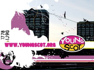 © Young Scot 2008 