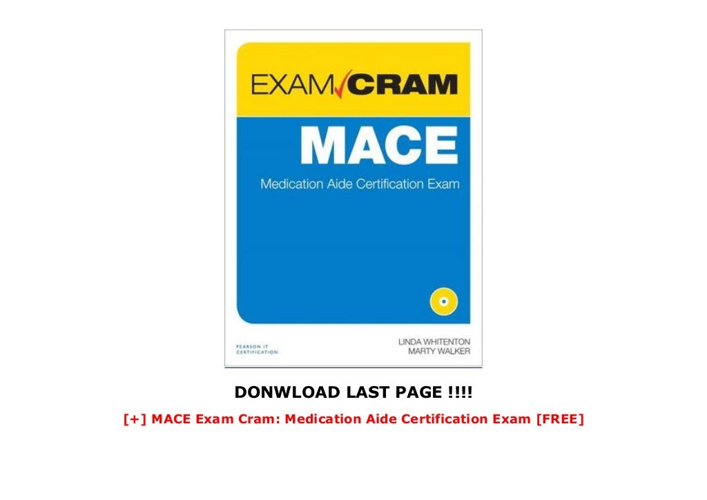 MACE Exam Cram Medication Aide Certification Exam [FREE]