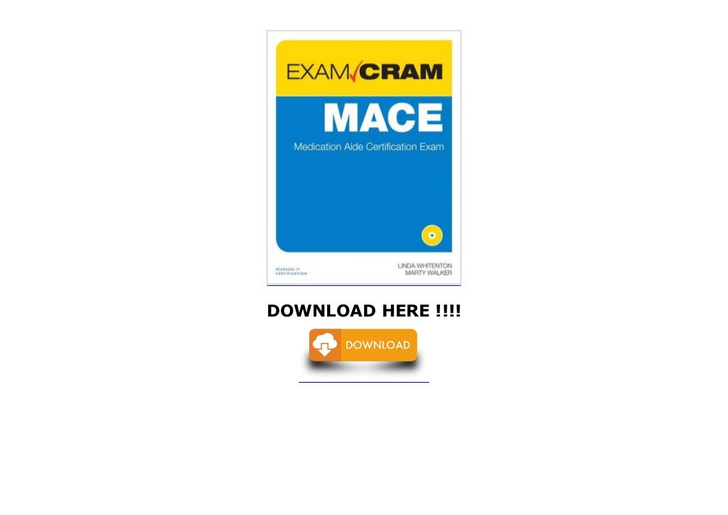 MACE Exam Cram Medication Aide Certification Exam [FREE]
