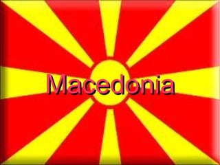 MacedoniaMacedonia
 