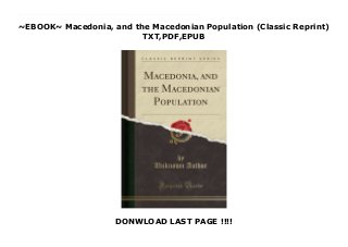 ~EBOOK~ Macedonia, and the Macedonian Population (Classic Reprint)
TXT,PDF,EPUB
DONWLOAD LAST PAGE !!!!
Read now : PDF Macedonia, and the Macedonian Population (Classic Reprint) Free download Excerpt from Macedonia, and the Macedonian PopulationIT is well known from history that the Balkan Peninsula was through centuries the theatre of the struggle of the newly arrived nations, who either moved across it further on, or settled on its territories. But not one of the conquerors has succeeded to create one unit out of the nations of this Peninsula, as its oreographic construction made a great obstacle to such an unification.About the PublisherForgotten Books publishes hundreds of thousands of rare and classic books. Find more at www.forgottenbooks.comThis book is a reproduction of an important historical work. Forgotten Books uses state-of-the-art technology to digitally reconstruct the work, preserving the original format whilst repairing imperfections present in the aged copy. In rare cases, an imperfection in the original, such as a blemish or missing page, may be replicated in our edition. We do, however, repair the vast majority of imperfections successfully any imperfections that remain are intentionally left to preserve the state of such historical works.
 