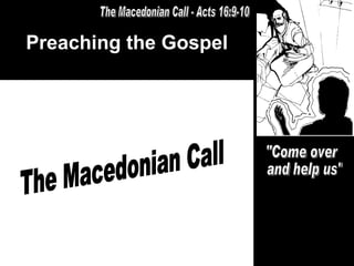 Preaching the Gospel The Macedonian Call 