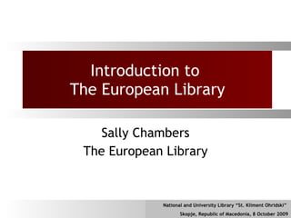 Introduction to  The European Library Sally Chambers The European Library 
