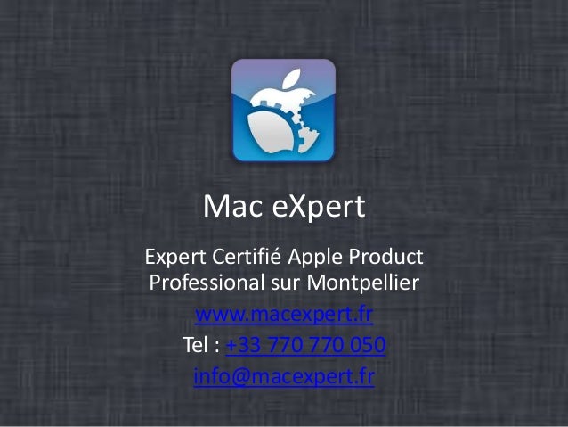 Mac eXpert
Expert Certifié Apple Product
Professional sur Montpellier
www.macexpert.fr
Tel : +33 770 770 050
info@macexpert.fr
 