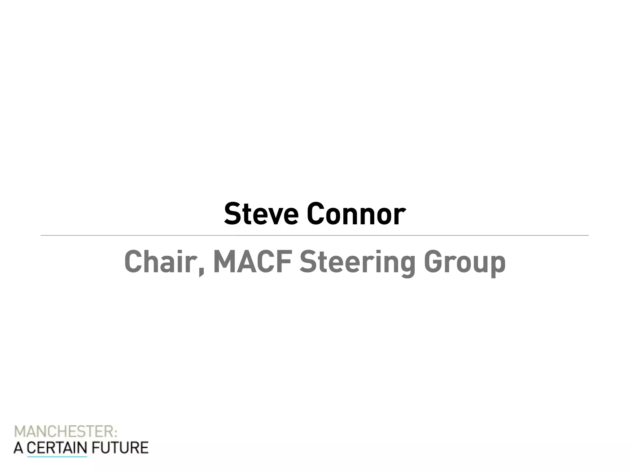 Steve Connor
Chair, MACF Steering Group
 
