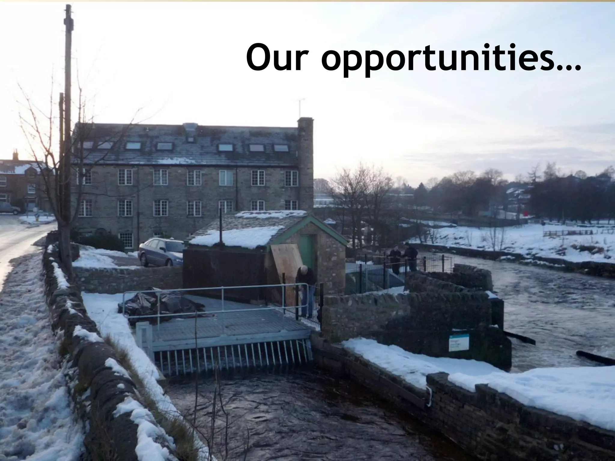 Our opportunities…
 