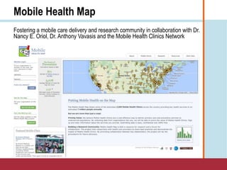 Mobile Health Map
Fostering a mobile care delivery and research community in collaboration with Dr.
Nancy E. Oriol, Dr. Anthony Vavasis and the Mobile Health Clinics Network
 