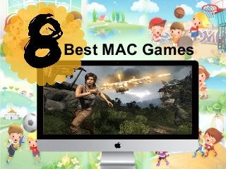 Best MAC Games
 