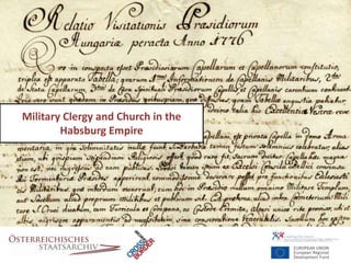 Military Clergy and Church in the
        Habsburg Empire
 