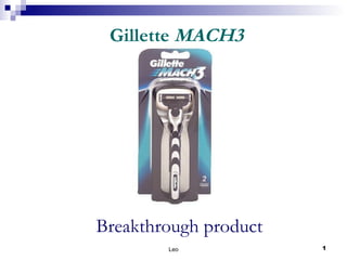 Gillette  MACH3 Breakthrough product 