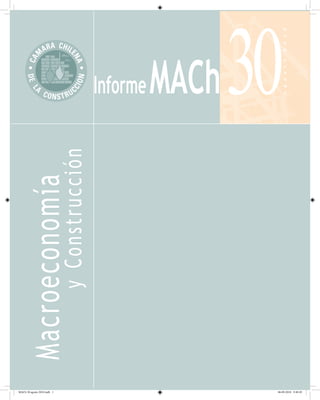 30
                                                                   0
                                                                   1
                                                                   0
                                                        MACh



                                                                   2
                                                                   o
                                                                   t
                                              Informe




                                                                   s
                                                                   o
                                                                   g
                                                                   a
                             y Construcción
       Macroeconomía




MACh 30 agosto 2010.indb 1                                      06-09-2010 9:48:49
 