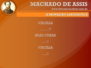 A INOVAÇÃO LINGUÍSTICA
 
